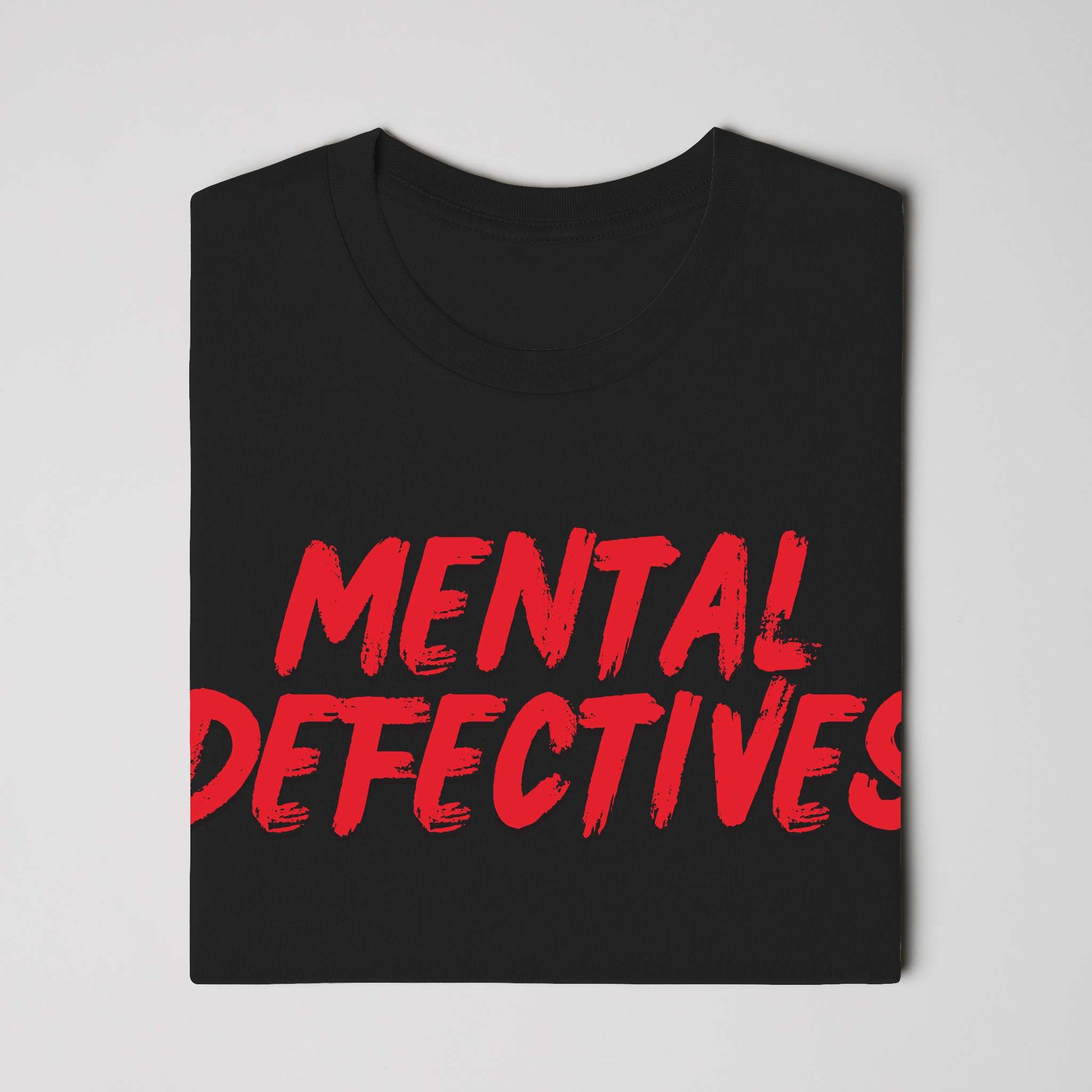 Mental Defectives Text T-Shirt 