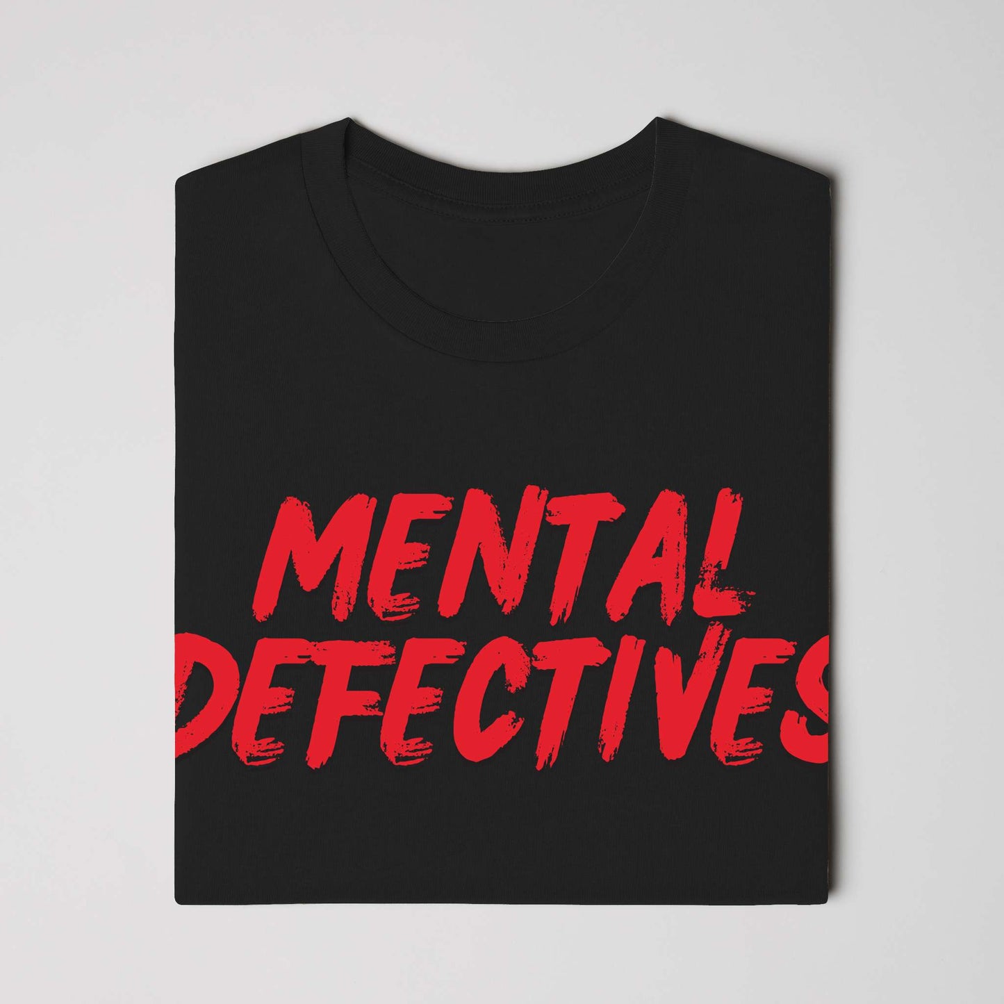 Mental Defectives Text T-Shirt
