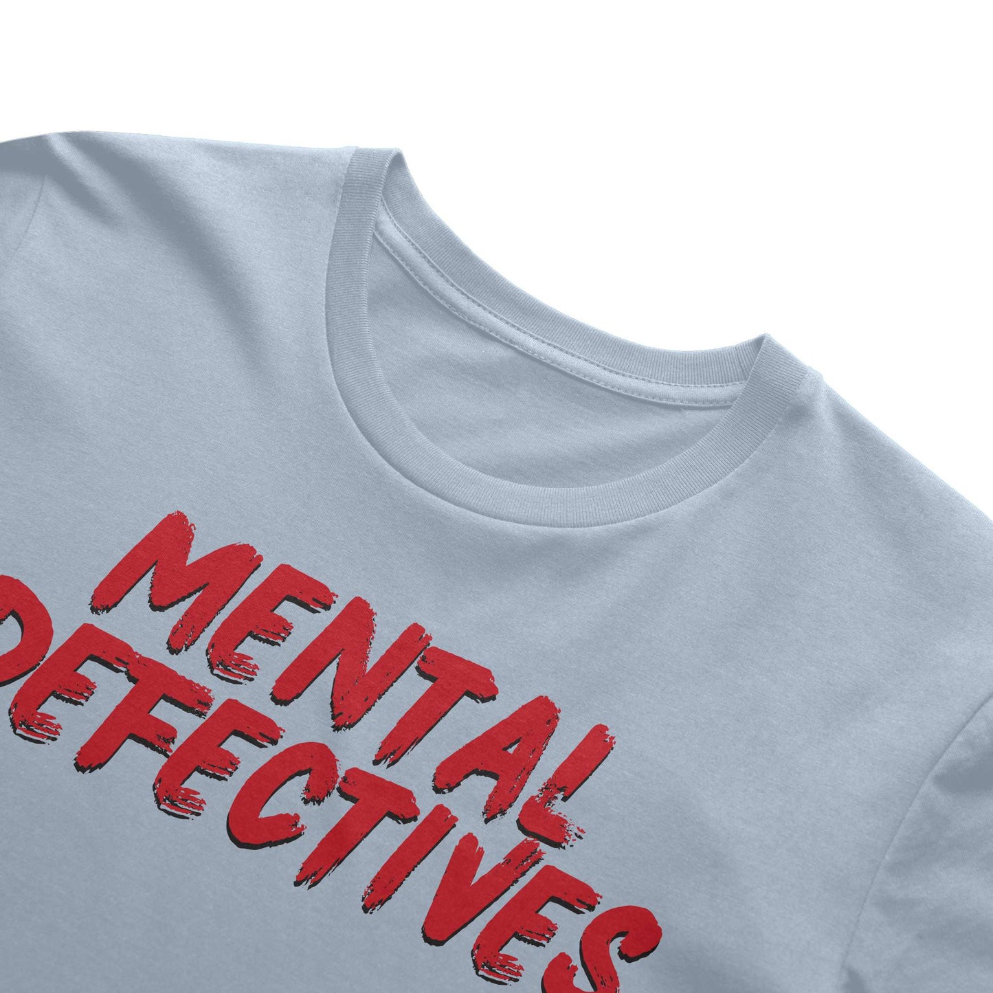 Mental Defectives Text T-Shirt 