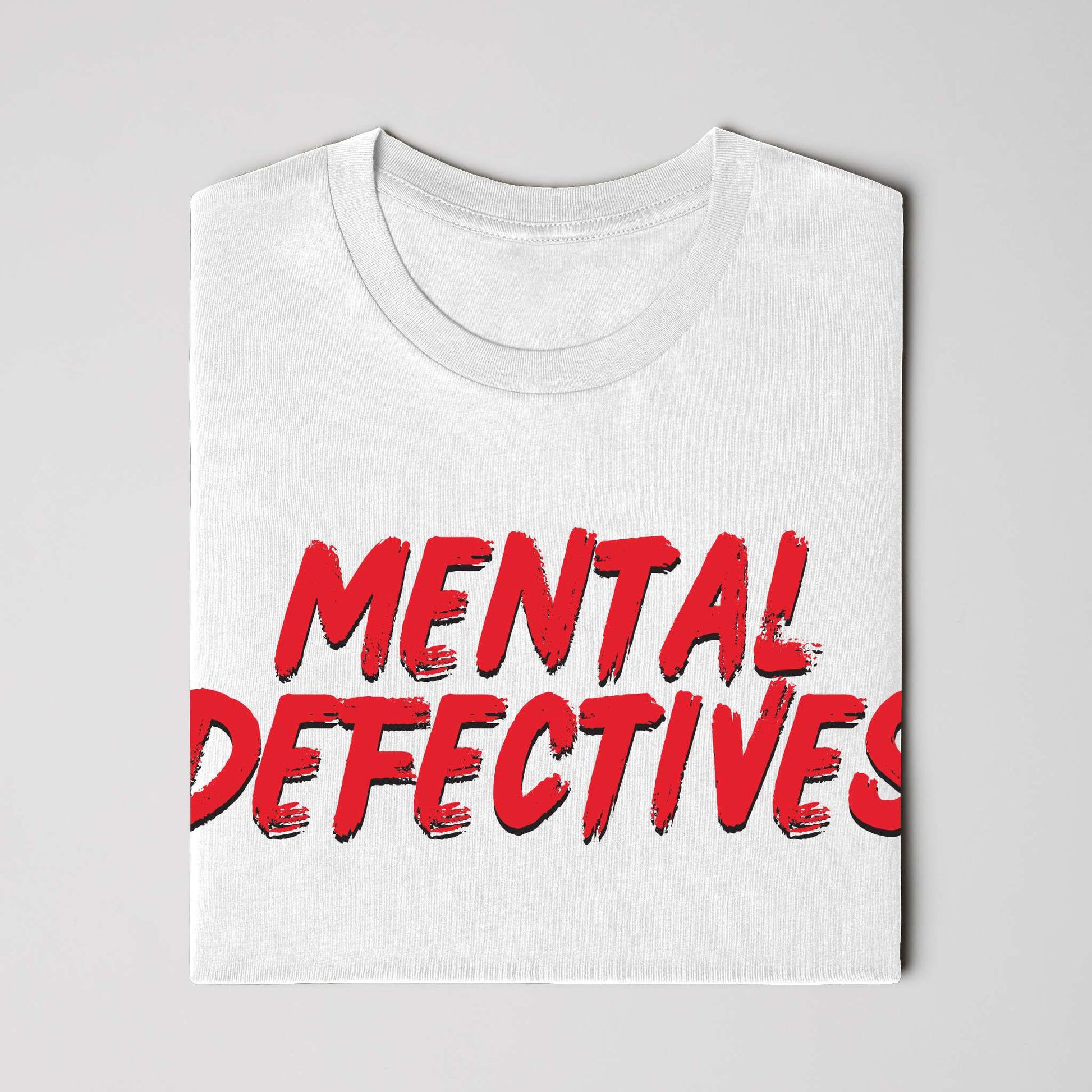 Mental Defectives Text T-Shirt 
